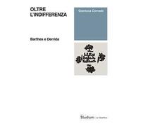 Oltre l'indifferenza. Barthes e Derrida