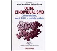 Oltre l'individualismo. Comunicazione, nuovi diritti e capitale sociale