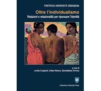 Oltre l'individualismo. Relazioni e relazionalità per ripensare l'identità
