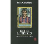 Oltre l'indizio. Segreti e verità nell'omicidio Bergamini - [Male]
