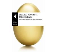 Oltre l'infinito. Storia della potenza dal sacro alla tecnica [Paperback] [Sep 1