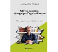 Oltre lo schermo: sinergie per l'apprendimento. Metodologie e tecniche didattiche innovative