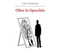 Oltre lo Specchio di Ciro Vernuccio, 2019, Youcanprint