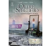 Oltre lo specchio. Storie da guardare, leggere, ascoltare. Letture facili per studenti con DSA. Per le Scuole superiori. Ediz. per la scuola (Vol. 1)