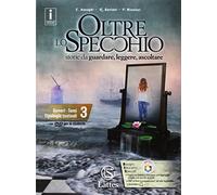 Oltre lo specchio. Storie da guardare, leggere, ascoltare. Per la Scuola media. Con e-book. Con espansione online. Con 3 libri: Libro delle ... sommative-Compiti di realtà (Vol. 3)