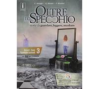 Oltre lo specchio. Storie da guardare, leggere, ascoltare. Per la Scuola media. Con e-book. Con espansione online. Con 2 libri: Prove ingresso e verifiche sommative-Compiti di realtà (Vol. 3)