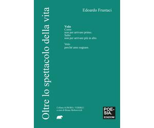 Oltre lo spettacolo della vita - Frustaci Edoardo