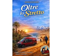 Oltre lo stretto: Viaggio in camper tra oceano, deserto e montagne