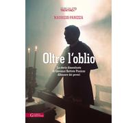 Oltre l'oblio. La storia dimenticata di Giovanni Battista Panizza difensor...