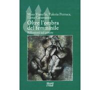 Oltre l'ombra del femminile. Riflessioni sul potere - Vianello Mino, Perru...