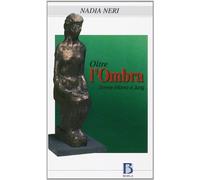 Oltre l'ombra. Donne intorno a Jung