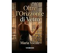 Oltre l'Orizzonte di Vetro