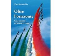 Oltre l'orizzonte - varia umanità tra incontro e viaggi