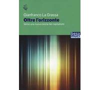 Oltre l'orizzonte. Verso una nuova teoria dei capitalismi