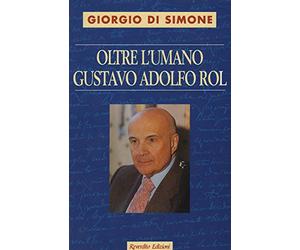 Oltre l'umano. Gustavo Adolfo Rol