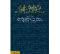 Oltre l'Università. Storia, istituzioni, diritto e società, studi per Andrea Romano