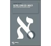 Oltre l'uno ed i molti. Bene ed essere nella filosofia di Platone