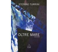 Oltre mare. 2023/2024. Ediz. illustrata