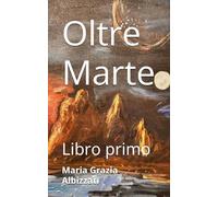 Oltre Marte: Libro primo