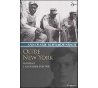 Oltre New York. Reportage e fotografie 1936-1938