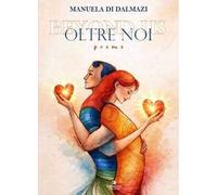 Oltre noi. Beyond us. Ediz. bilingue