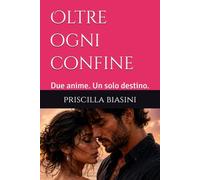 Oltre ogni confine: Due anime. Un solo destino.