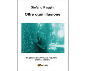 Oltre ogni illusione di Stefano Paggini, 2015, Youcanprint