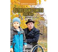 Oltre ogni limite. Bad boy