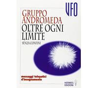 Oltre ogni limite. Senza confini. – Messaggi telepatici d'insegnamento