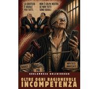 OLTRE OGNI RAGIONEVOLE INCOMPETENZA