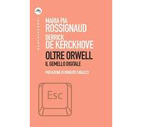 Oltre Orwell. Il gemello digitale
