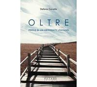 Oltre. Poesie di un orizzonte lontano