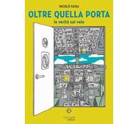 Oltre quella porta. Le verità sul volo