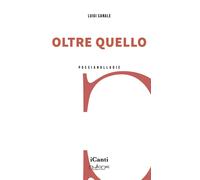 Oltre quello - Canale Luigi