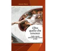 Oltre quello che conosco: Dalla mente dell'uomo alla mente di Dio