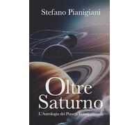 Oltre Saturno: L’Astrologia dei Pianeti Transpersonali