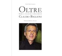 Oltre. Storia e analisi del capolavoro di Claudio Baglioni