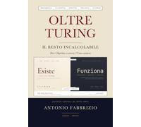Oltre Turing: Il Resto Incalcolabile: Dove l'Algoritmo si arresta, l'Uomo comincia