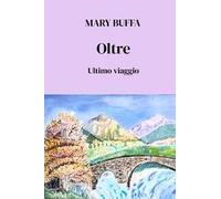 Oltre. Ultimo viaggio