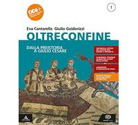 Oltreconfine. Dalla preistoria a Giulio Cesare + Oltreconfine. Educazione civica (Volume 1). Con e-book. Con espansione online