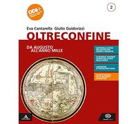 Oltreconfine. Per gli Ist. tecnici e professionali. Con e-book. Con espansione online. Da augusto all'anno Mille (Vol. 2)