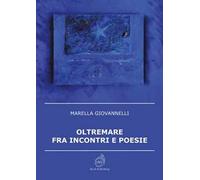 Oltremare fra incontri e poesie