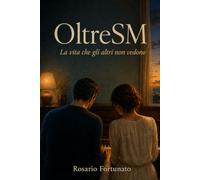 OltreSM: La vita che gli altri non vedono