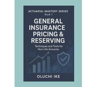 Oluchi Ike General Insurance Pricing & Reserving (Tascabile)