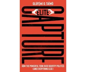 Olúfẹ́mi O. Táíwò Elite Capture (Tascabile)