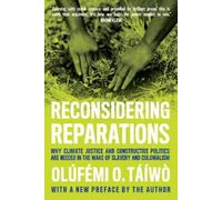 Olúfẹ́mi O. Táíwò Reconsidering Reparations (Tascabile)