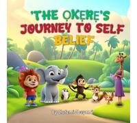 Olufemi Abayomi The Okere's Journey to Self Belief (Tascabile)