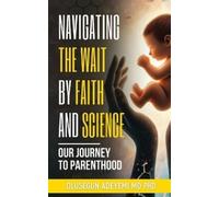 Olusegun Adeyemi Navigating the Wait by Faith and Science (Tascabile)