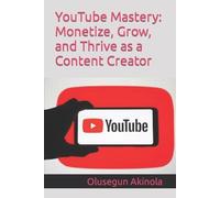 Olusegun Akinola YouTube Mastery (Tascabile) Make Money