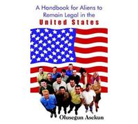 Olusegun Asekun A Handbook for Aliens to Remain Legal in the United (Tascabile)